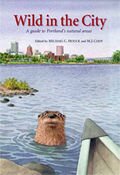 Wild in the City: A Guide to Portland's Natural Areas